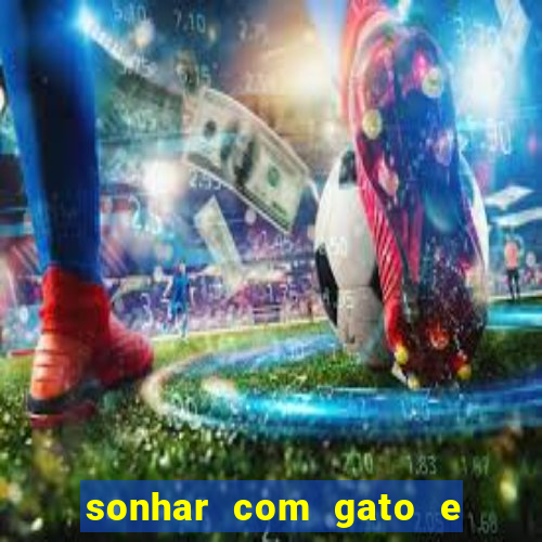 sonhar com gato e cachorro jogo do bicho